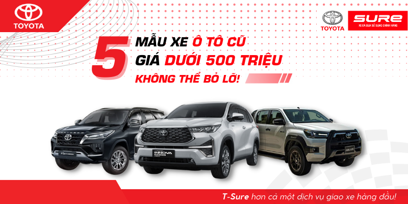 5 mẫu xe ô tô cũ dưới 500 triệu không thể bỏ lỡ