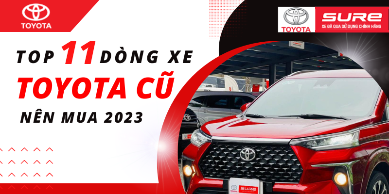 Top 11 dòng xe Toyota cũ nên mua 2023